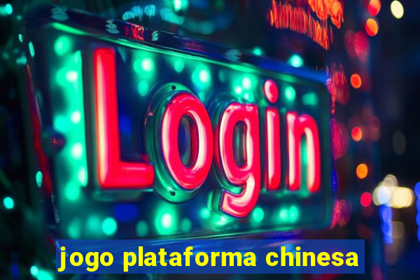 jogo plataforma chinesa